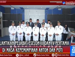 Pelantikan Perdana Pejabat Eselon III dan IV Era Kepemimpinan Bupati Rohul Anton-Poti, Berikut Nama-nama Pejabat Dilantik