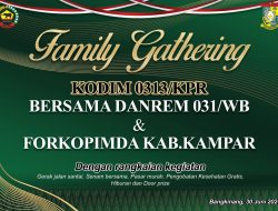 Kodim 0313/KPR Gelar Family Gathering, Undang Danrem 031/WB dan Forkopimda Kampar