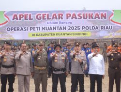 Apel Operasi PETI Kuantan 2025 Digelar, Pemprov dan Polda Riau Nyatakan Tidak Ada Toleransi untuk Tambang Ilegal