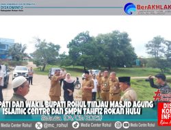 Bupati Rohul Tinjau Islamic Center Pasir Pengaraian, Tunjukan Keseriusan Bangun Daerah dan Komitmen Realisasikan Janji Kampanye