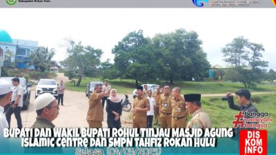 Bupati Rohul Tinjau Islamic Center Pasir Pengaraian, Tunjukan Keseriusan Bangun Daerah dan Komitmen Realisasikan Janji Kampanye