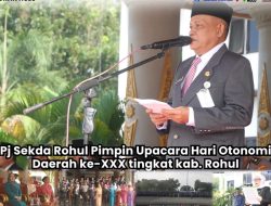 Peringati Hari OTDA ke-XXX, Pj Sekda Rohul: Otonomi Daerah Motor Penggerak Asta Cita