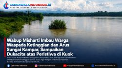Wabup Misharti Imbau Warga Waspada Ketinggian dan Arus Sungai Kampar, Sampaikan Dukacita atas Peristiwa di Kuok