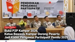Buka P2P Kampar 2026, Ketua Bawaslu Kampar Dorong Peserta Jadi Kader Pengawas Partisipatif Pemilu 2029