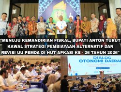Menuju Kemandirian Fiskal, Bupati Anton Hadiri HUT APKASI ke-26, Bahas Strategi Pembiayaan Alternatif dan Revisi UU Pemda