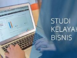 Sebelum Mengembangkan Bisnis, Mengapa Studi Kelayakan dan Business Plan Harus Disusun Secara Terintegrasi?