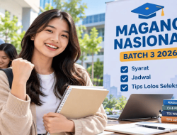 Pendaftaran Magang Nasional Batch 3 Dibuka Hari Ini, Simak Jadwal dan Persiapan Dokumennya