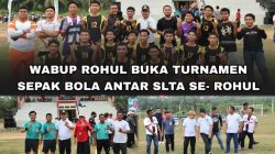 Peringati Hari Kesaktian Pancasila dan Sambut HUT Rohul ke-27, Wabup Syafaruddin Poti Buka Turnamen Sepak Bola Antar SLTA se-Rohul